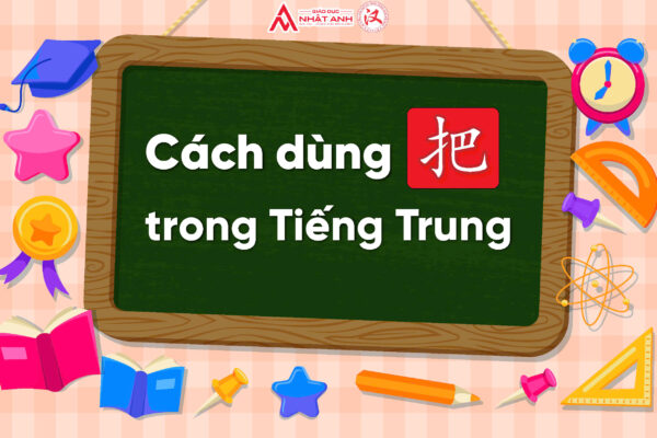 Cách dùng 把 trong tiếng Trung